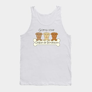 Gotta Love Dogue de Bordeaux Tank Top